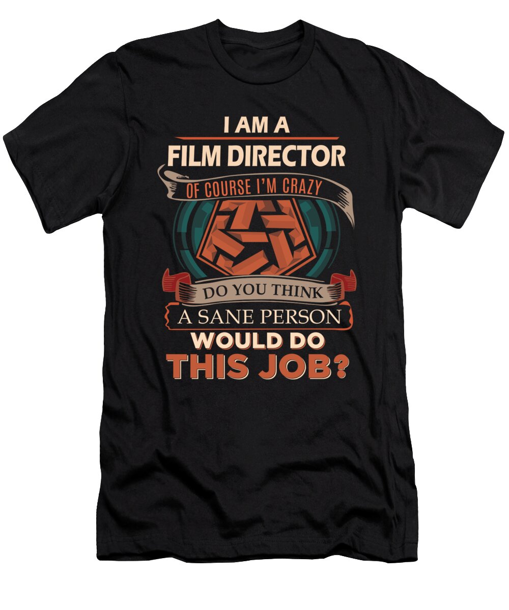 1 Film Director We Do Precision Job Gift Item Shi Hu Kang T-Shirt