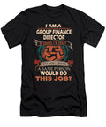 1 Group Finance Director We Do Precision Job Gift Item Shi Hu Kang T-Shirt