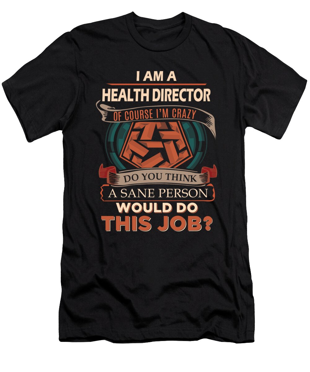 1 Health Director We Do Precision Job Gift Item Shi Hu Kang T-Shirt