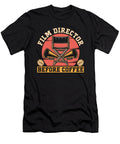 Film Director Before Coffee Cinema Coffee Lover Tshirtconcepts Marvin Poppe T-Shirt