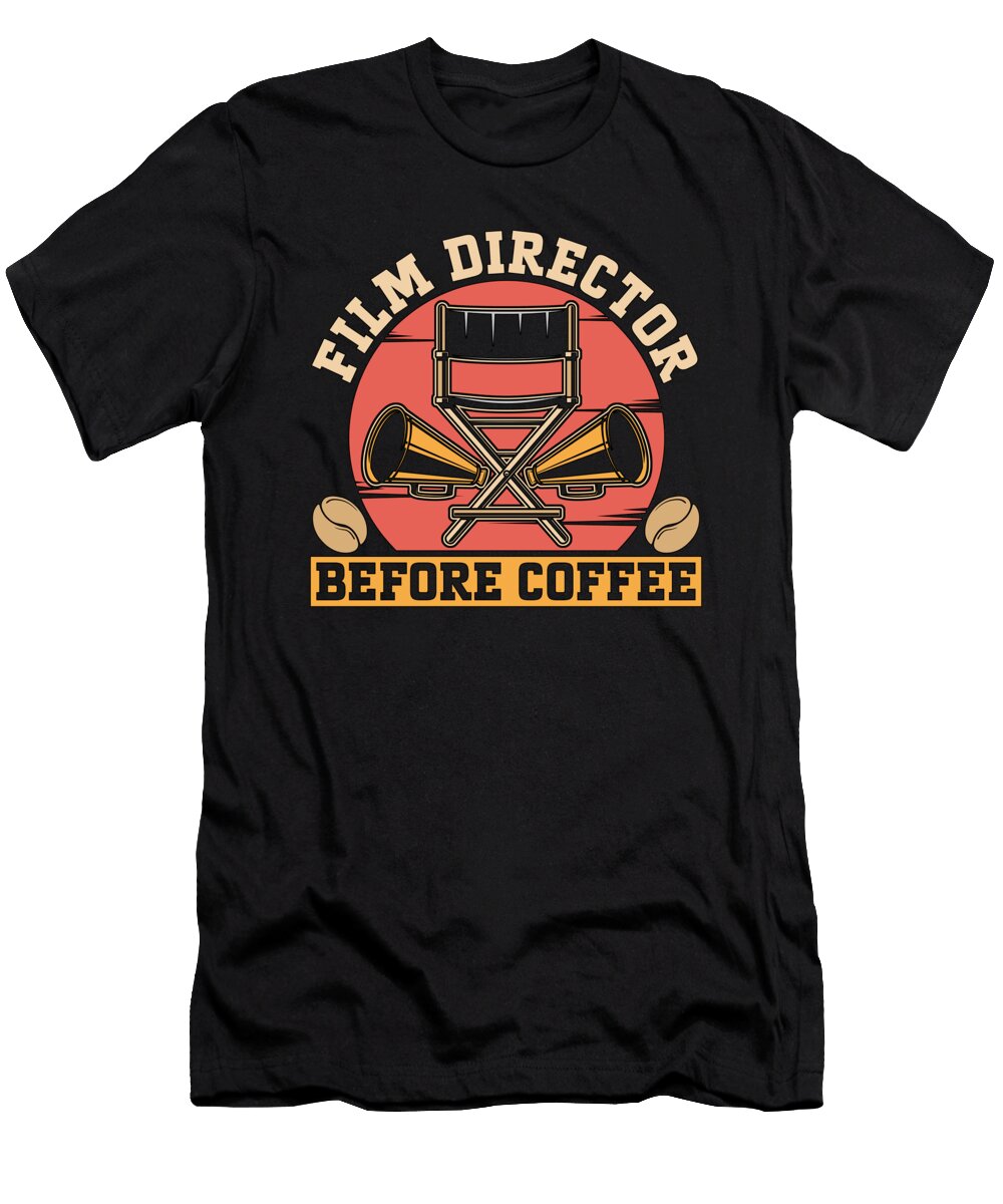 Film Director Before Coffee Cinema Coffee Lover Tshirtconcepts Marvin Poppe T-Shirt