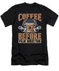 Film Director Coffee Before Filmmaker Coffee Lover Tshirtconcepts Marvin Poppe T-Shirt