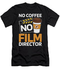 Film Director No Coffee No Film Movie Coffee Lover Tshirtconcepts Marvin Poppe T-Shirt