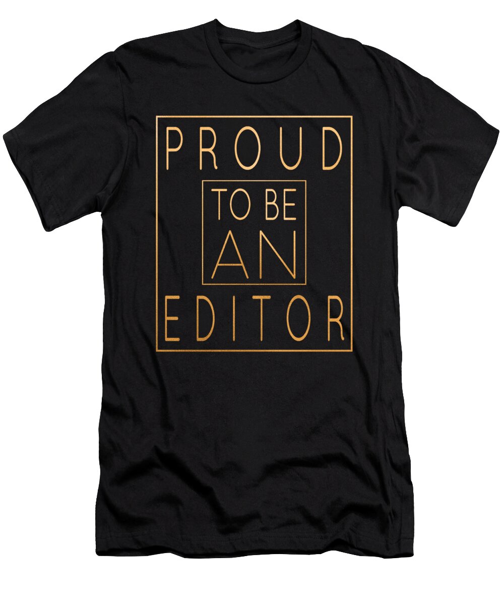 Proud to Be an Editor Funny Editing Product Art Grabitees T-Shirt