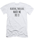 Reading Thrillers Made Me Do It Funnygiftscreation T-Shirt