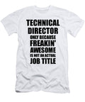 Technical Director Freaking Awesome Funny Gift for Coworker Job Prank Gag Idea Funny Gift Ideas T-Shirt